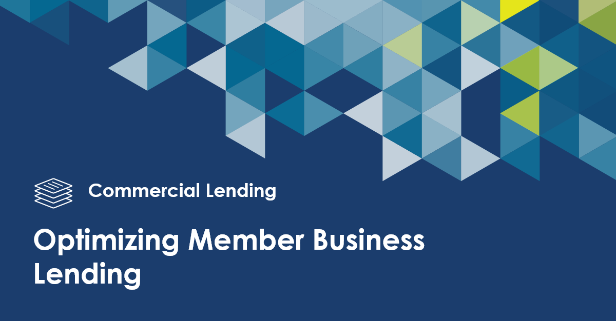 Key Areas For Optimizing Member Business Lending Baker Hill